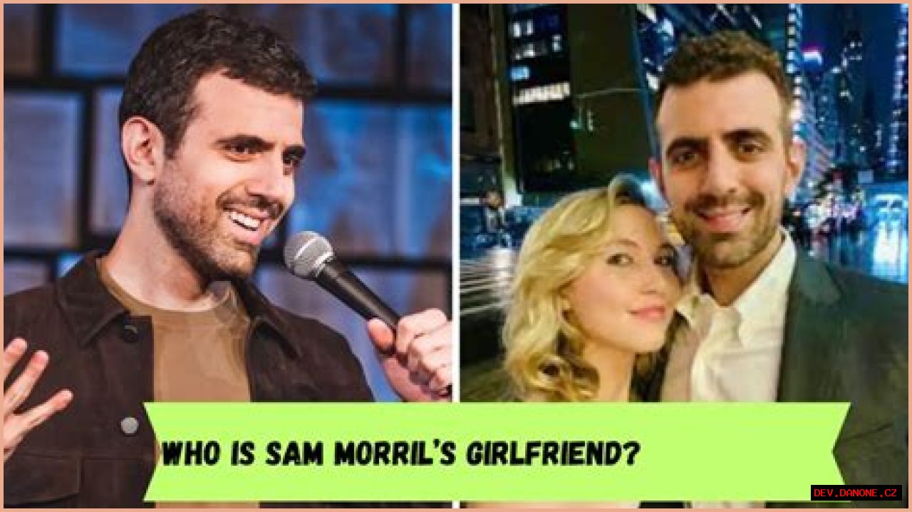Discovering Sam Morril's Girlfriend In 2024: A Look Into His Romantic Life