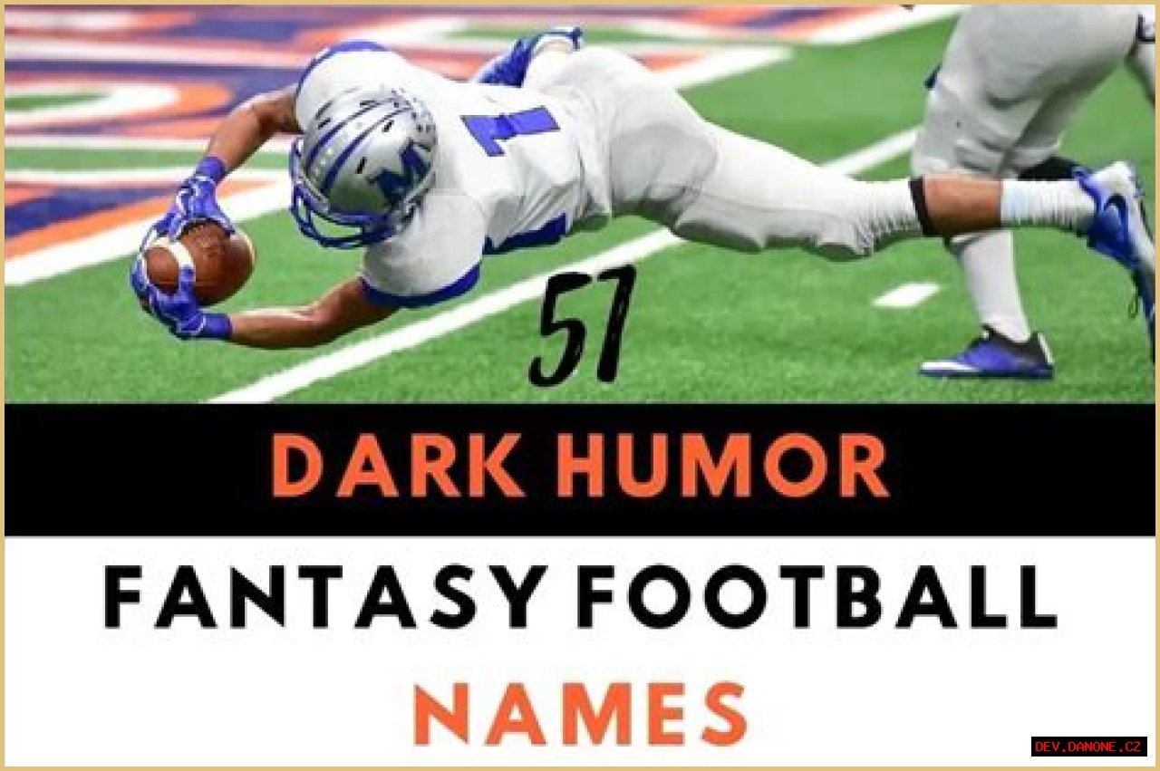 Touchdowns In The Dark: A Guide To Dark Humor Fantasy Football Names